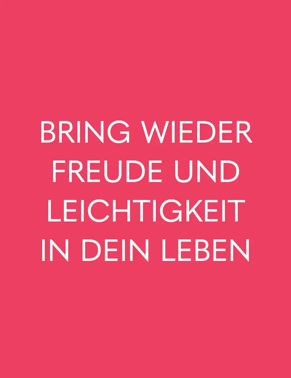 Leicht:Sinn Freude und Leichtigkeit Zitat